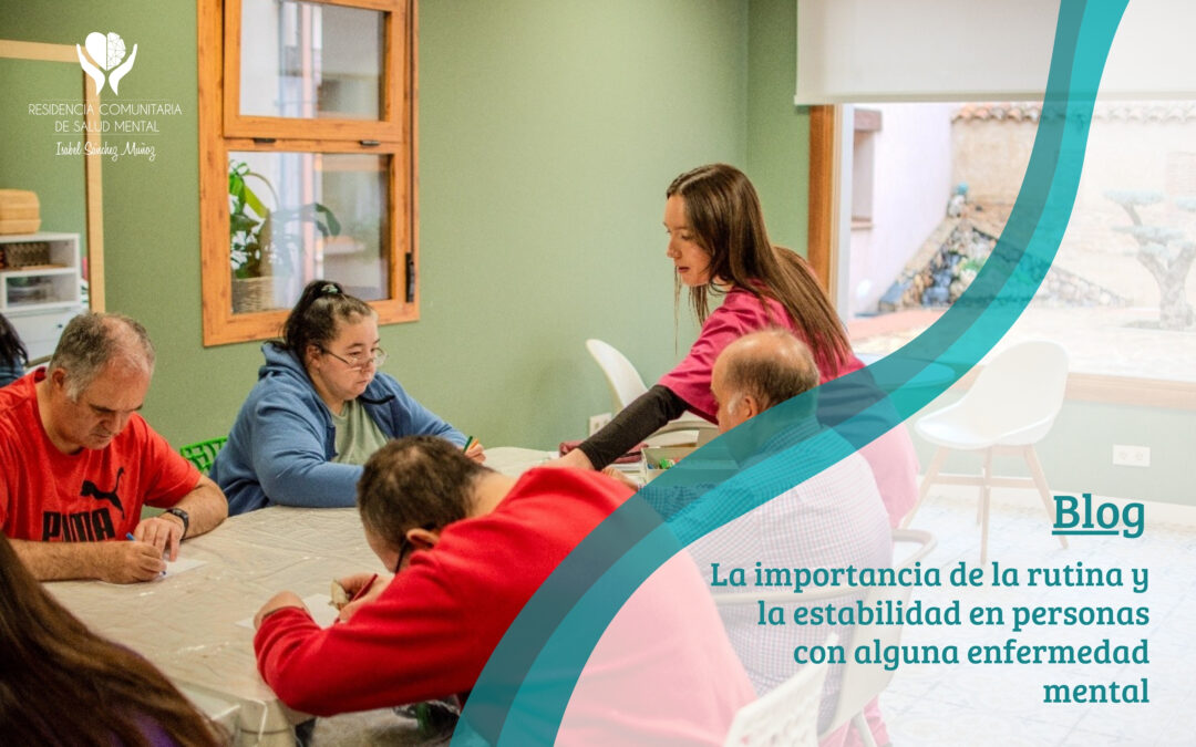 La importancia de la rutina y la estabilidad en personas con alguna enfermedad mental