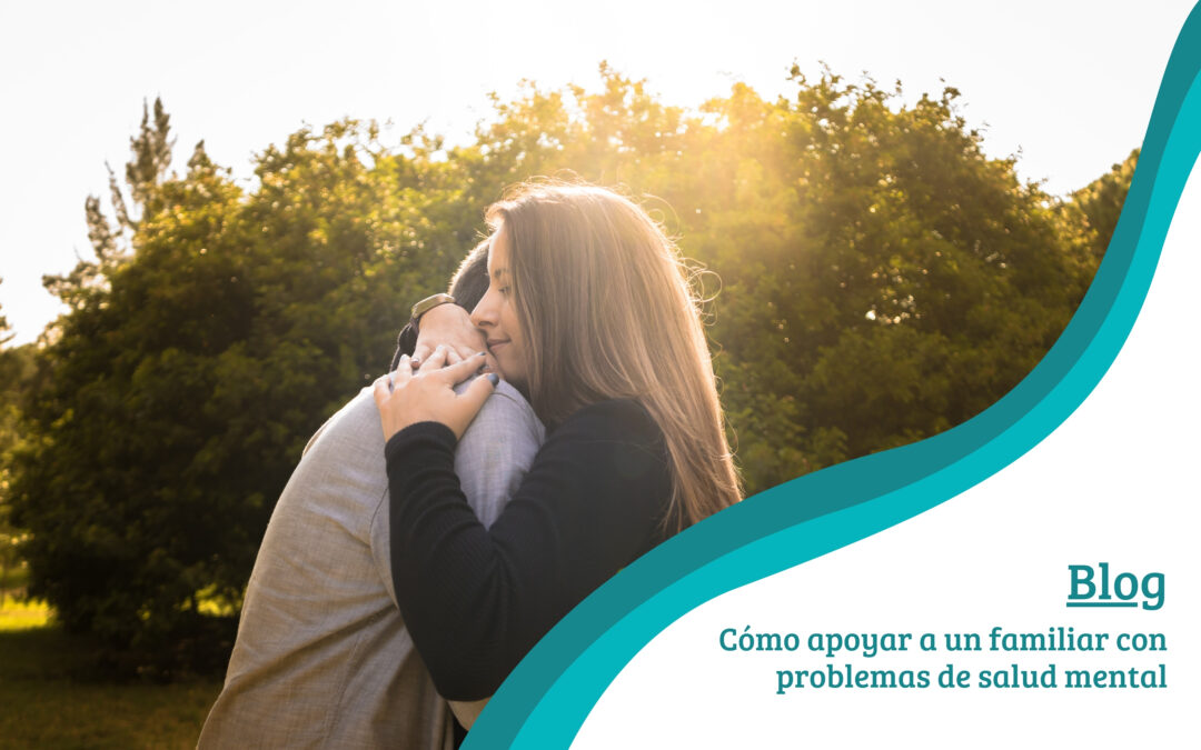 Cómo apoyar a un familiar con problemas de salud mental: claves para acompañar sin dañarte
